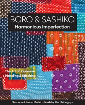 Boro & Sashiko, Harmonious Imperfection: The Art of Japanese Mending & Stitching 2020