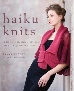 Haiku Knits: 25 Serenely Beautiful Patterns Inspired by Japanese Design 2009