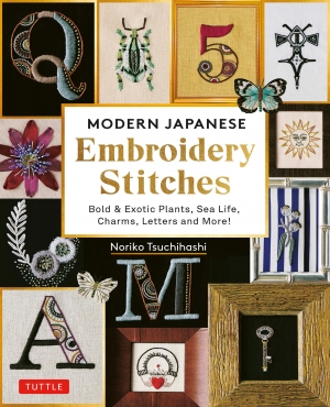 Modern Japanese Embroidery Stitches: Bold & Exotic Plants, Sea Life, Charms, Letters and More! 2022 