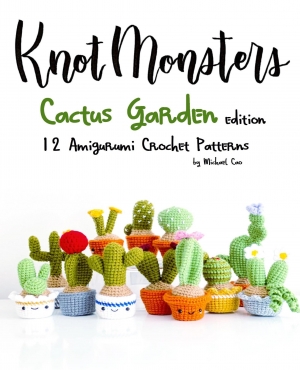 Knotmonsters - Cactus Garden edition: 12 amigurumi crochet patterns