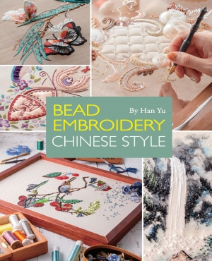 Bead Embroidery Chinese Style 2019 (Han Yu, Shanghai Press)