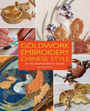 Goldwork Embroidery Chinese Style: An Illustrated Stitch Guide 2022 (Chen Daiyu, Shanghai Press)