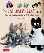 The Cat Lovers Craft Book: Cute and Easy Accessories for Kitty Best Friend 2018