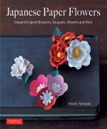 Japanese Paper Flowers: Elegant Kirigami Blossoms, Bouquets, Wreaths and More