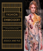 Fashion Embroidery: Embroidery Techniques and Inspiration for Haute-Couture Clothing 2018