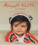 Animal Knits for Kids: 30 Cute Knitted Projects They-ll Love