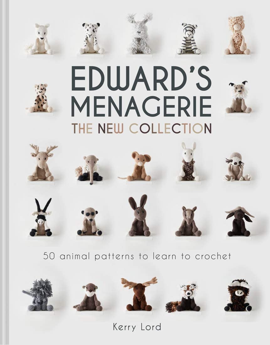 Edward Menagerie: The New Collection: 50 Animal Patterns to Learn to Crochet