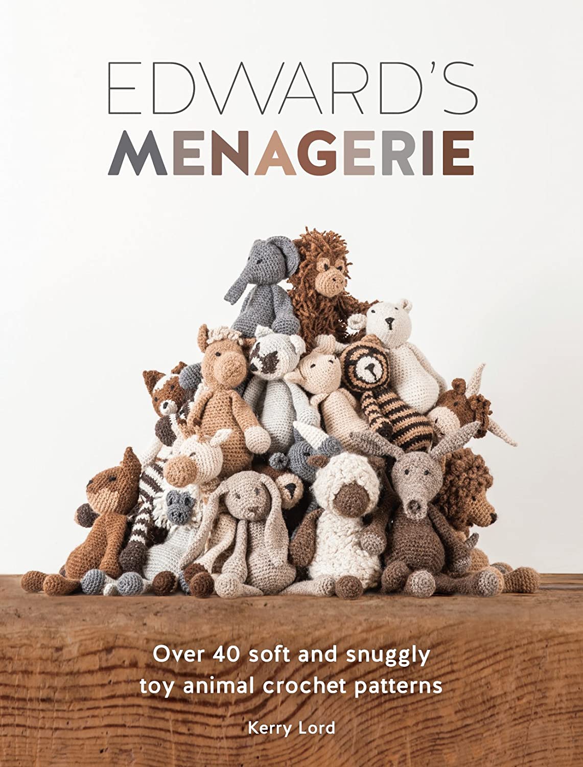 Edward Menagerie: Over 40 Soft and Snuggly Toy Animal Crochet Patterns